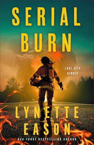 Serial Burn (Lake City Heroes, #3)