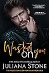Wasted On You