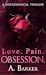 Love. Pain. Obsession