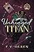 Unhinged Titan (North Shore Titans Hockey #3)
