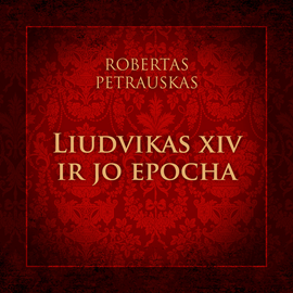 Liudvikas XIV ir jo epocha