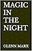 Magic in the Night by Glenn Marx