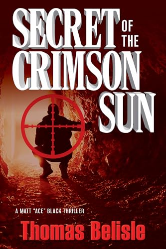 Secret of the Crimson Sun (A Matt "Ace" Black Thriller)