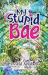 My Stupid Bae