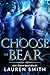 Choose the Bear (Choose the Wild #1)