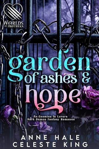 Garden of Ashes & Hope: An Enemies to Lovers Dark Demon Fantasy Romance (Dark Fantasies, #1)
