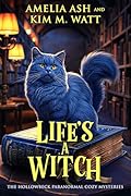 Life's a Witch (The Hollowbeck Paranormal Cozy Mysteries Book 3)