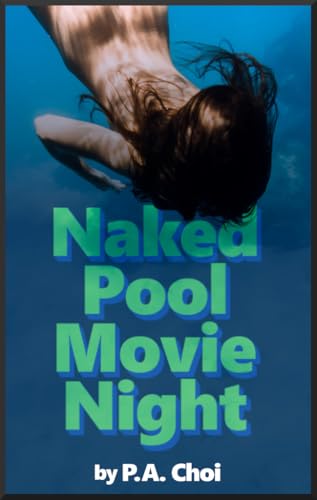 Naked Pool Movie Night (Kindle Edition)