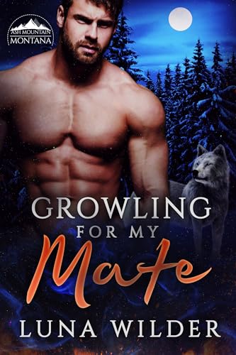 Growling For My Mate (Ash Mountain Pack #1)