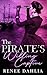 The Pirate's Willing Captive Sapphic Regency Romance Novella (Swain Cove Book 1) by Renée Dahlia