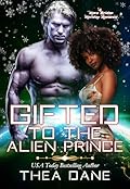 Gifted to the Alien Prince