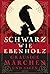 Schwarz Wie Ebenholz. Grausige Märchen und Sagen