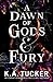 A Dawn of Gods and Fury