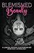 Blemished Beauty: An Anthol...