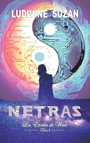 Netras: Les Etoiles de Wax - tome 1 (French Edition)