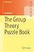 The Group Theory Puzzle Book (Springer Undergraduate Mathematics Series)