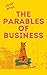 The Parables of Business: H...