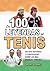 LAS 100 LEYENDAS DEL TENIS:...