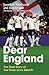 Dear England: The Real Stor...