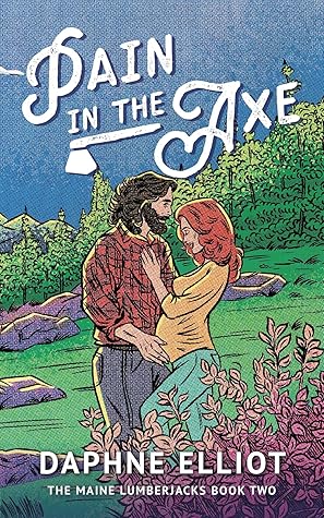 Pain in the Axe (Maine Lumberjacks, #2)