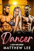 Dancer: A Hot Wife Story (Exhibitionist Wife) 