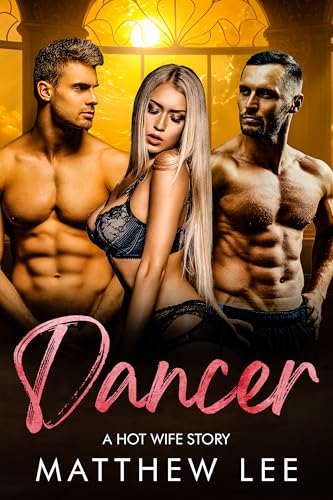 Dancer: A Hot Wife Story (Exhibitionist Wife)