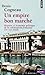Un empire bon marché: Histoire et économie politique de la colonisation française, XIXe-XXIe siècle