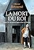 La Mort du Roi by Olivier Bétourné