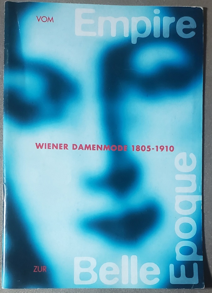 Vom Empire zur Belle Epoque : Wiener Damenmode 1805-1910 (Paperback)