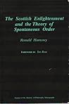 The Scottish Enlightenment and the Theory of Spontaneous Order (Journal of the History of Philosophy Monographs)