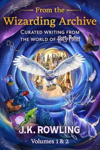 From the Wizarding Archive: Curated Writing from the World of Harry Potter (Kindle Edition)