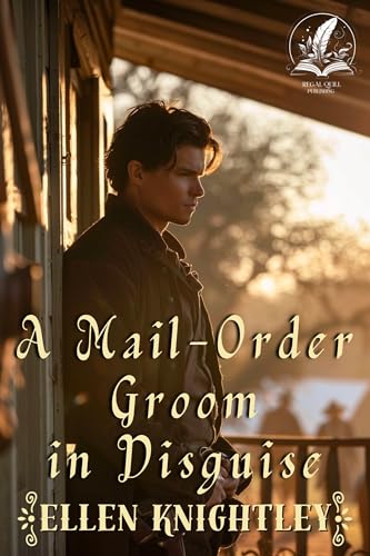 A Mail-Order Groom in Disguise (Tales of Brave Western Love)