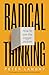 Radical Thinking: How to Se...
