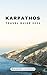 KARPATHOS TRAVEL GUIDE 2024...