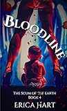 The Scum of The Earth Book 4: Bloodline