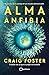 Alma anfibia: En busca de lo salvaje en un mundo domesticado