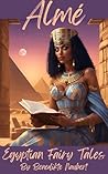 Almé: Egyptian Fairy Tales