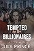Tempted by the BIllionaires...