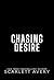 Chasing Desire by Scarlett Avery