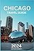 CHICAGO TRAVEL GUIDE 2024