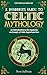 A Beginner's Guide to Celtic Mythology: An Introduction to the Mysteries and Magic of Celtic Legend and Lore (Celtic Wisdom for Modern Life)