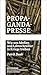 Propaganda-Presse by Patrik Baab