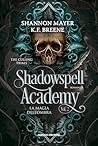 La magia dell'ombra. Shadowspell Academy - The culling trials... by K.F. Breene