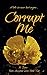 Corrupt Me