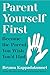 Parent Yourself First: Perfect for readers of Philippa Perry and The Body Keeps the Score