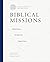 Biblical Missions: Principles, Priorities, and Practices