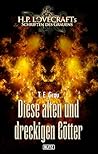Lovecrafts Schriften des Grauens 33: Diese alten und dreckigen Götter (German Edition) Lovecrafts Schriften des Grauens 33: Diese alten und dreckigen Götter (German Edition)