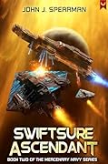 Swiftsure Ascendant (Mercenary Navy Book 2) 