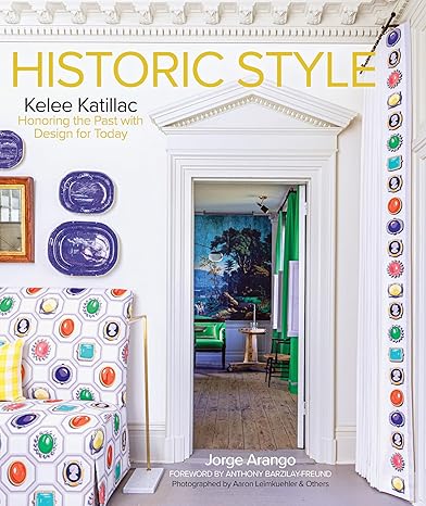 Historic Style: Kelee Katillac - Honoring the Past with Design for Today