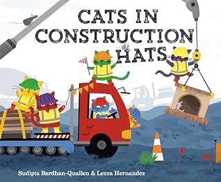 Cats in Construction Hats by Sudipta Bardhan-Quallen
